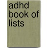 Adhd Book Of Lists by Sandra Rief
