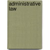 Administrative Law door Professor Paul Craig