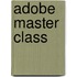 Adobe Master Class