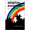 Adoption Encounter by Mary J. Rillera