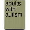 Adults With Autism door Stephen H. Morgan