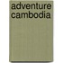 Adventure Cambodia
