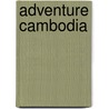 Adventure Cambodia by Matt Jacobson
