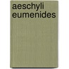 Aeschyli Eumenides by Thomas George Aeschylus