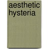 Aesthetic Hysteria by Ankhi Mukherjee