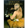 African Ceremonies by Carol Beckwith