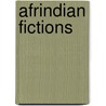 Afrindian Fictions by Pallavi Rastogi