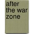 After the War Zone