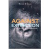 Against Extinction by William M. Adams