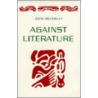 Against Literature by John Beverley