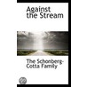 Against The Stream door Family The Schonberg-C