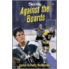 Against the Boards door Lorna Schultz Nicholson