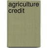 Agriculture Credit door Edna Dean Bullock