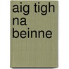 Aig Tigh Na Beinne door Katharine White Grant