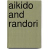 Aikido and Randori by Scott Allbright