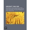 Aircraft 1940-1949 door Books Llc