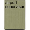 Airport Supervisor by Jack Rudman