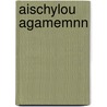 Aischylou Agamemnn door Thomas George Aeschylus
