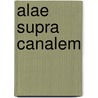 Alae Supra Canalem by Dan Hagedorn
