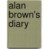Alan Brown's Diary by Frederick L. Wolf