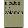 Alcalde de Zalamea door Pedro CalderóN. De la Barca