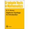 Algebraic Topology door William S. Massey