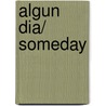 Algun dia/ Someday door Alison McGhee