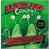Aliens Are Coming!