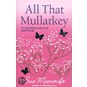 All That Mullarkey door Sue Moorcroft