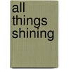 All Things Shining by Sean Kelley