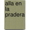 Alla En La Pradera door Olive A. Wadsworth