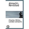 Almack's Revisited door Charles White
