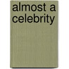 Almost A Celebrity door James Whale
