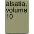 Alsatia, Volume 10