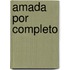 Amada Por Completo