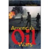 America's Oil Wars door Stephen Pelletiere