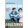 American Adulterer door Jed Mercurio