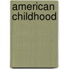 American Childhood by Dona Schneider
