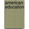 American Education by A.S. (Andrew Sloan) Draper