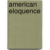American Eloquence door Frank Moore