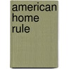 American Home Rule by Edmund Robertson