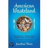 American Wasteland door Jonathan Bloom