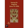 Among The Brigands by James De Mille