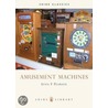 Amusement Machines door Lynn F. Pearson