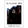 An Academic Affair door Judith Ann Foster
