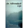 An Adirondack Life by Brian M. Freed