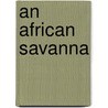 An African Savanna by R.J. Scholes