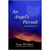 An Angel's Pursuit door Faye Wallace