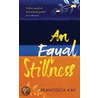 An Equal Stillness by Francesca Kay