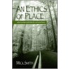 An Ethics Of Place door Mick Smith